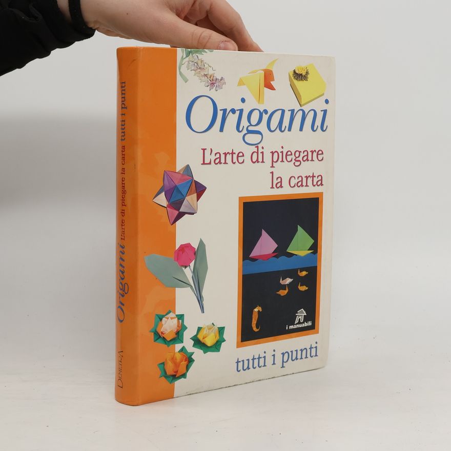 Various authors Origami, l'arte di piegare la carta