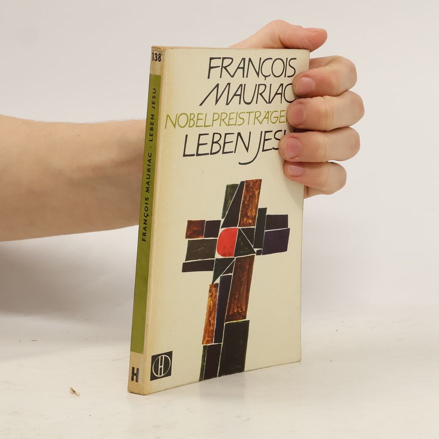 François Mauriac Leben Jesu