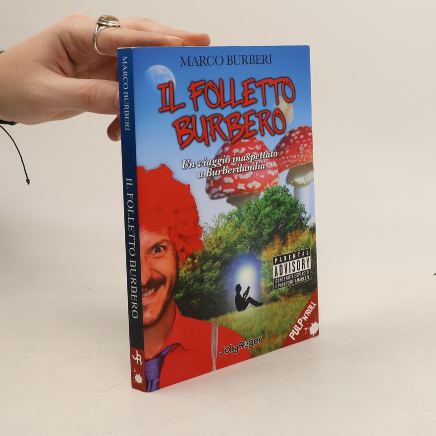 Marco Burberi Pulp'n'Roll: Il folletto burbero. Un viaggio inaspettato a Burberilandia
