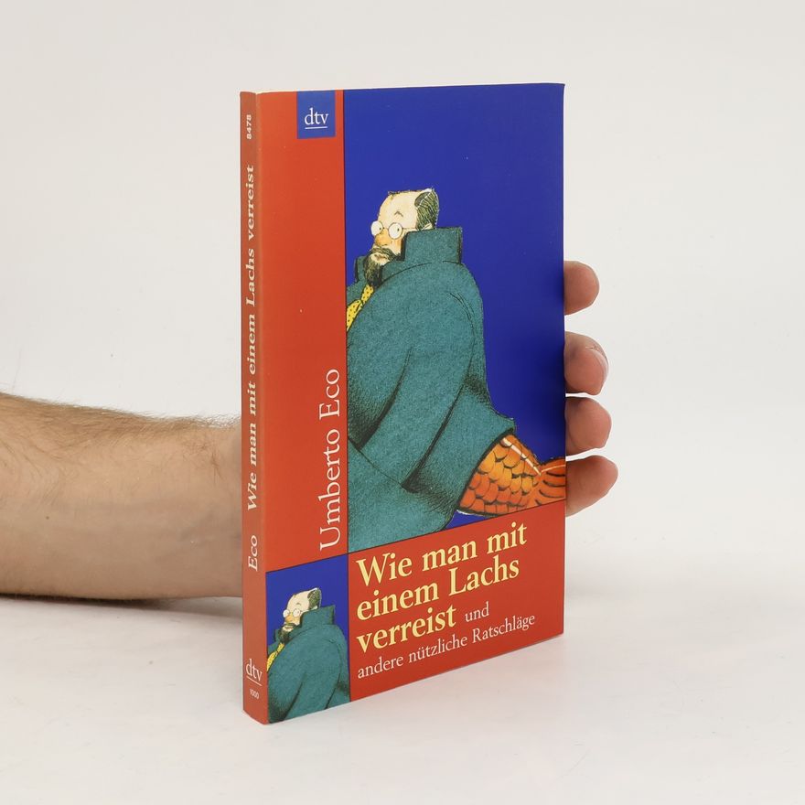 Umberto Eco Wie man mit einem Lachs verreist und andere nützliche Ratschläge