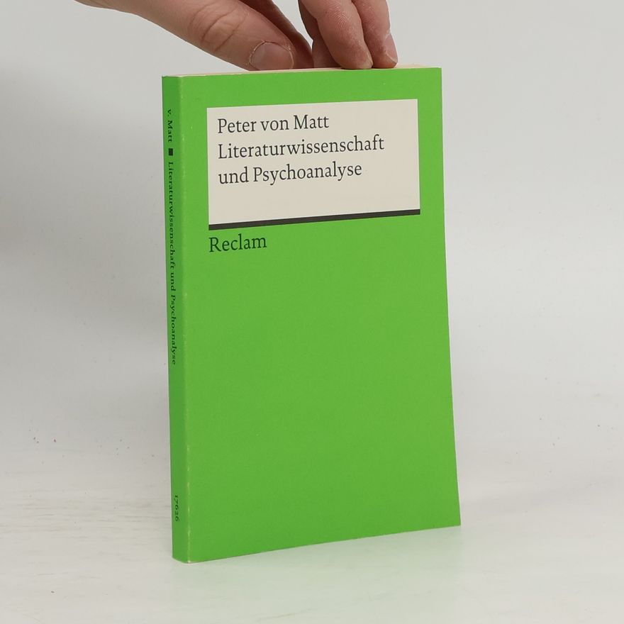 Peter von Matt Literaturwissenschaft und Psychoanalyse