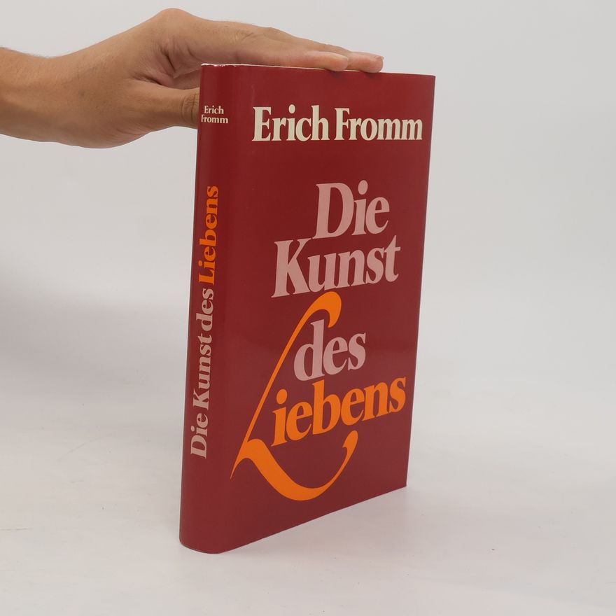 Erich Fromm Die Kunst des Liebens