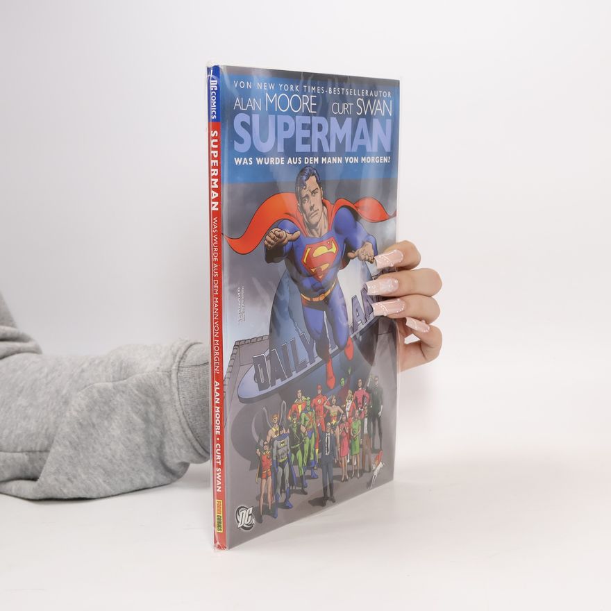 Curt Swan Superman: Was wurde aus dem Mann von Morgen?