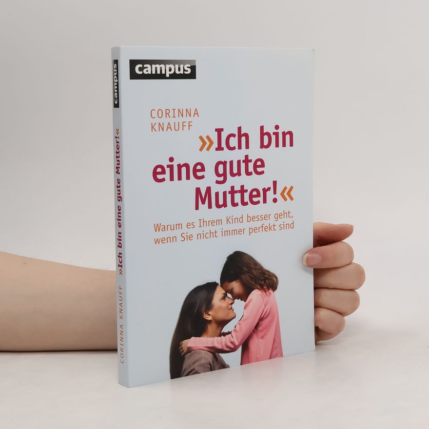 Corinna Knauff "Ich bin eine gute Mutter!"
