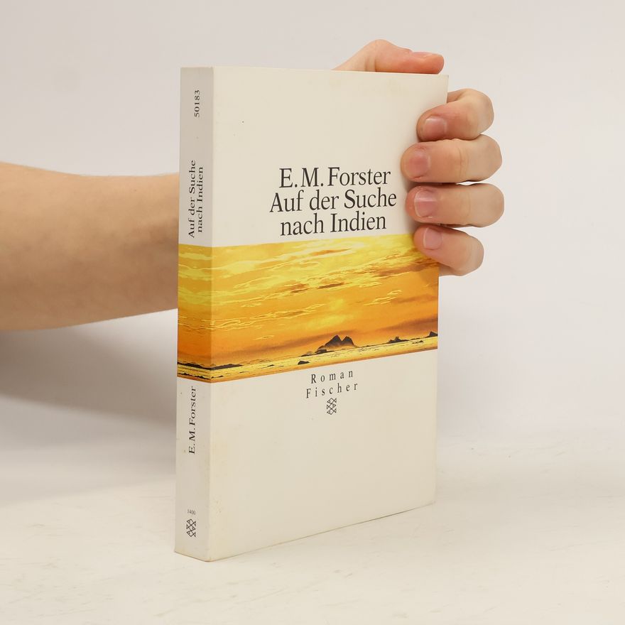 Edward Morgan Forster Auf der Suche nach Indien