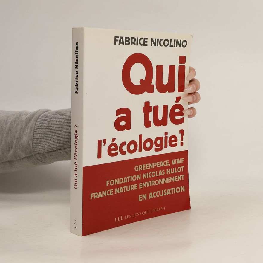 Fabrice Nicolino Qui a tué l'écologie ?