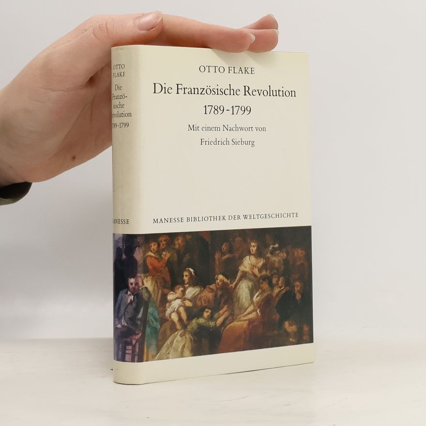 Otto Flake Die Französische Revolution 1789-1799