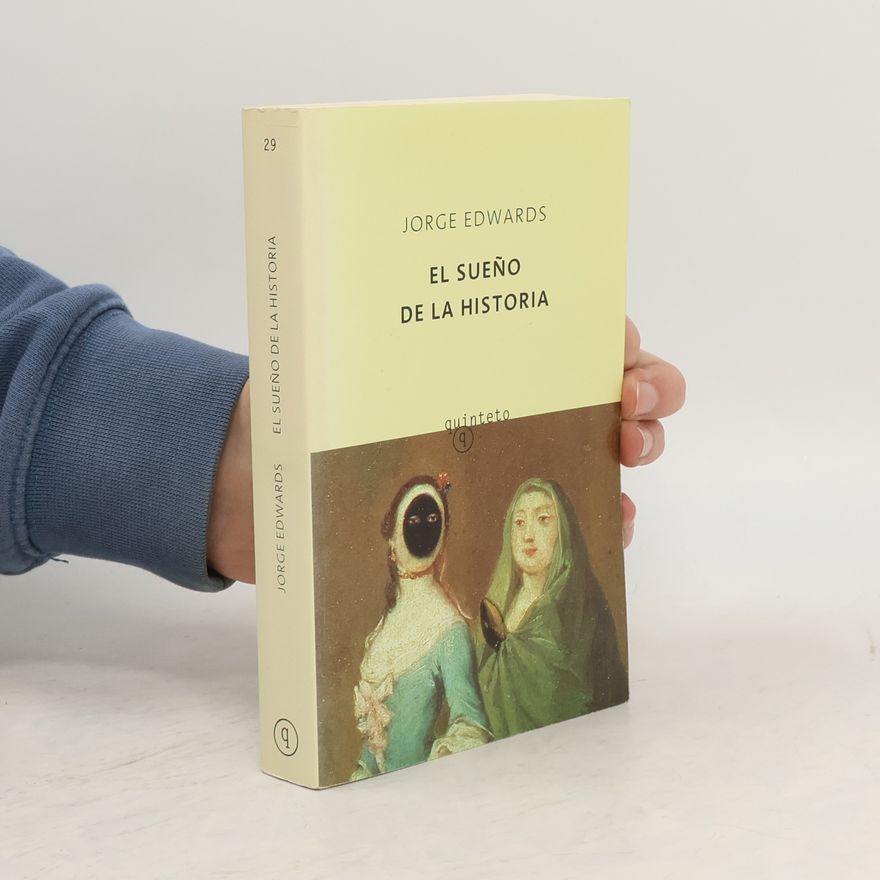 Jorge Edwards El sueño de la historia