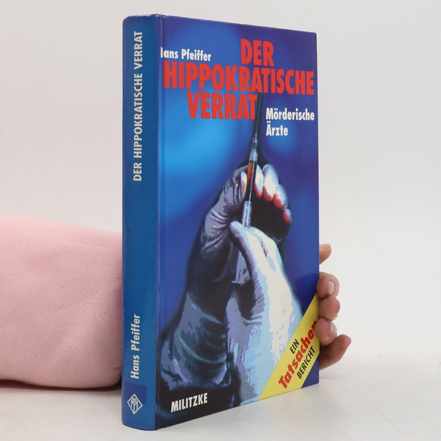 Hans Pfeiffer Der hippokratische Verrat