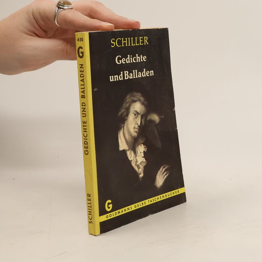 Friedrich Schiller Gedichte und Balladen