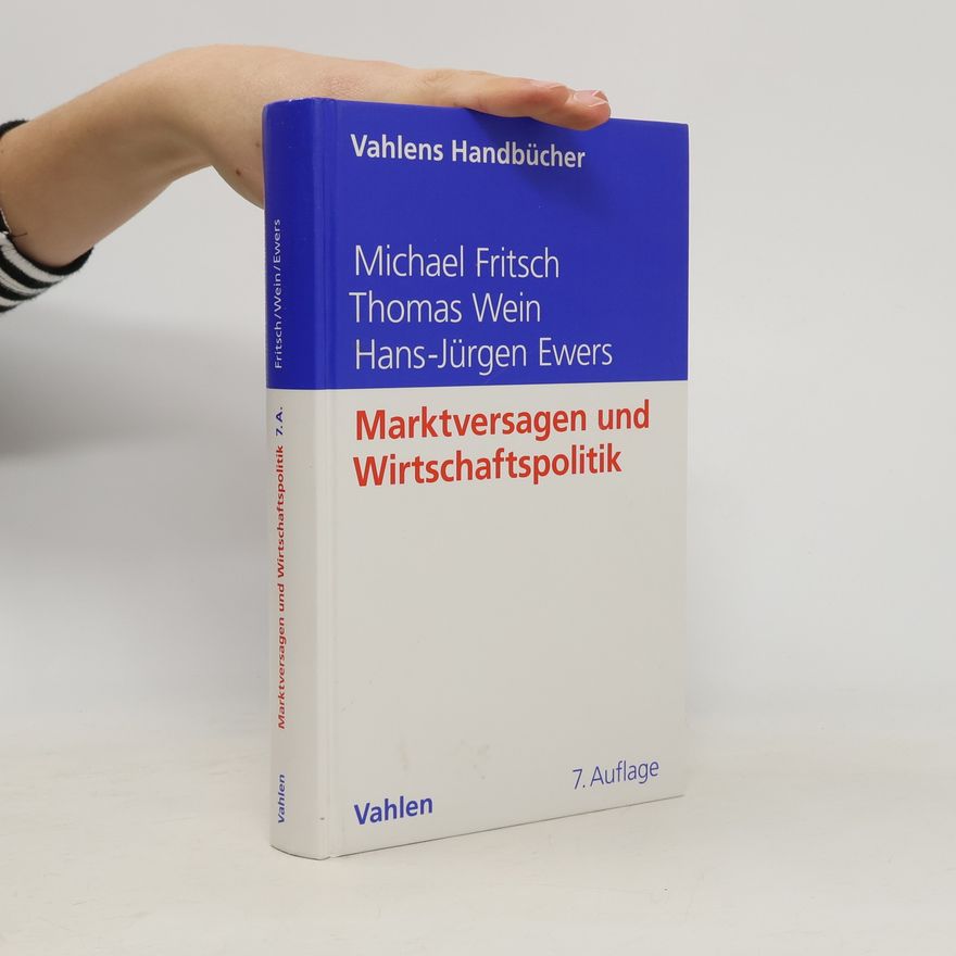 Thomas Wein Marktversagen und Wirtschaftspolitik - 7. Auflage