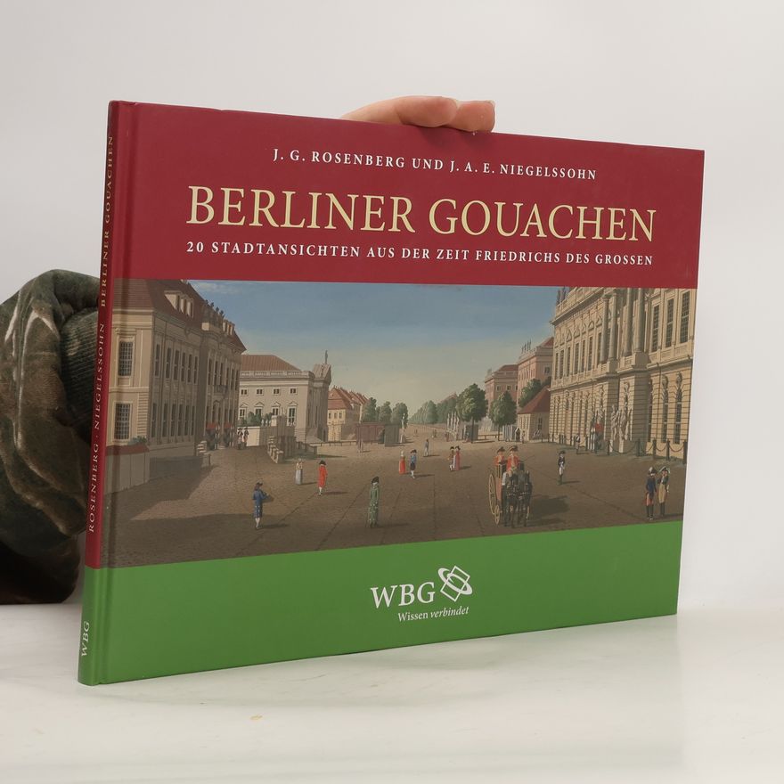 Johann August Ernst Niegelssohn Berliner Gouachen
