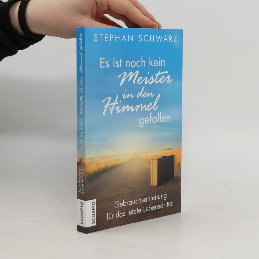 Stephan Schwarz Es ist noch kein Meister in den Himmel gefallen