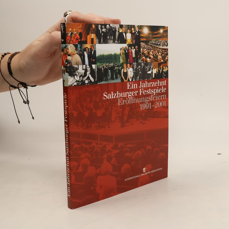 Various authors Ein Jahrzehnt Salzburger Festspiele - Eröffnungsfeiern 1991 - 2001