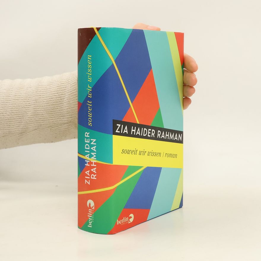 Zia Haider Rahman Soweit wir wissen