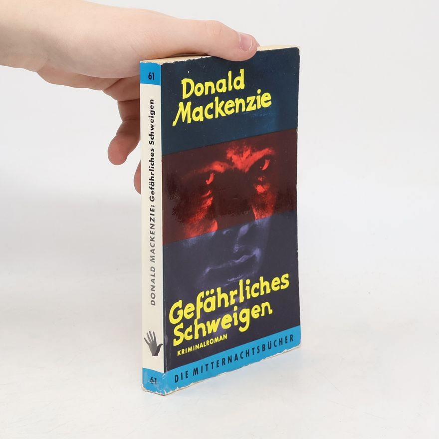 Donald A. MacKenzie Gefährliches Schweigen