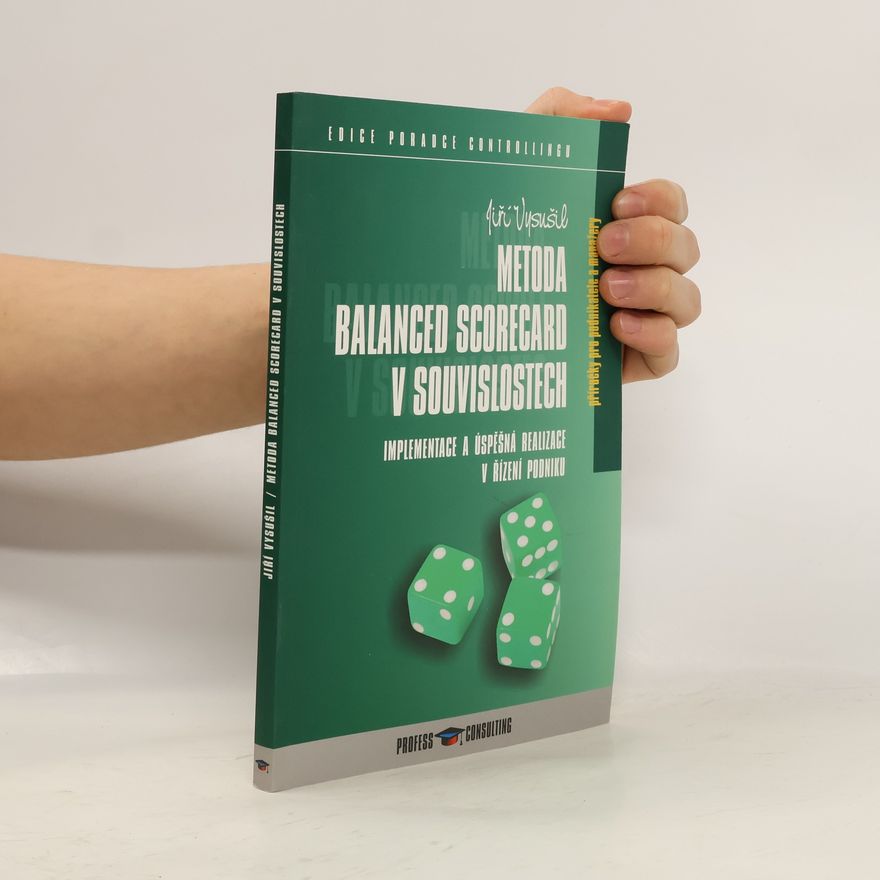 Jiří Vysušil Metoda Balanced Scorecard v souvislostech