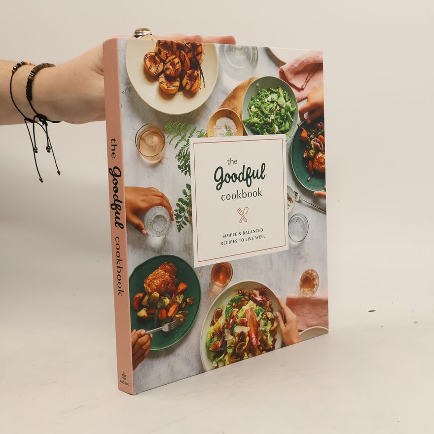 Goodful The Goodful Cookbook