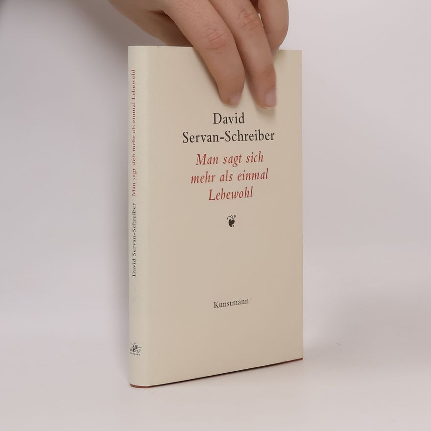 David Servan Schreiber Man sagt sich mehr als einmal Lebewohl