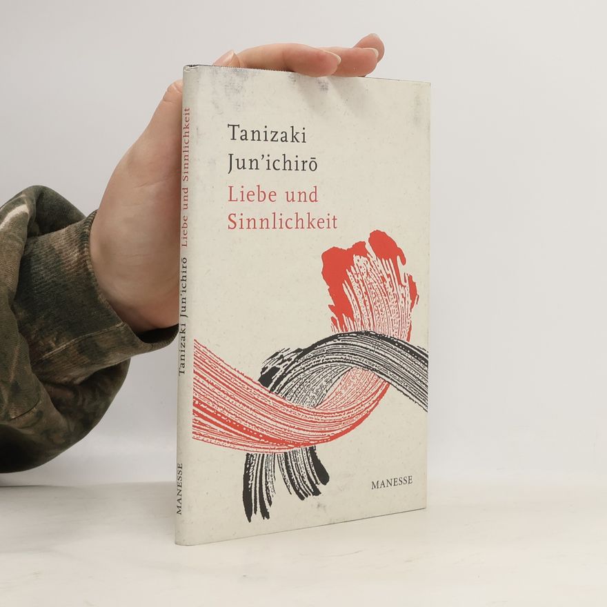 Junichiro Tanizaki Liebe und Sinnlichkeit