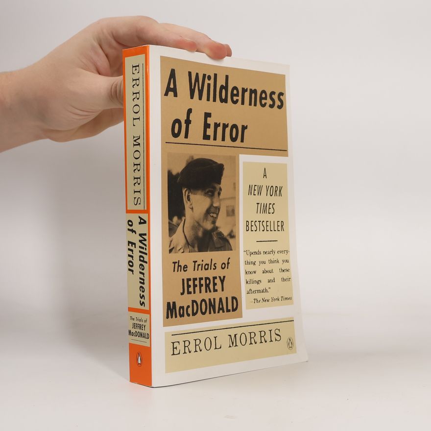 Errol Morris A Wilderness of Error