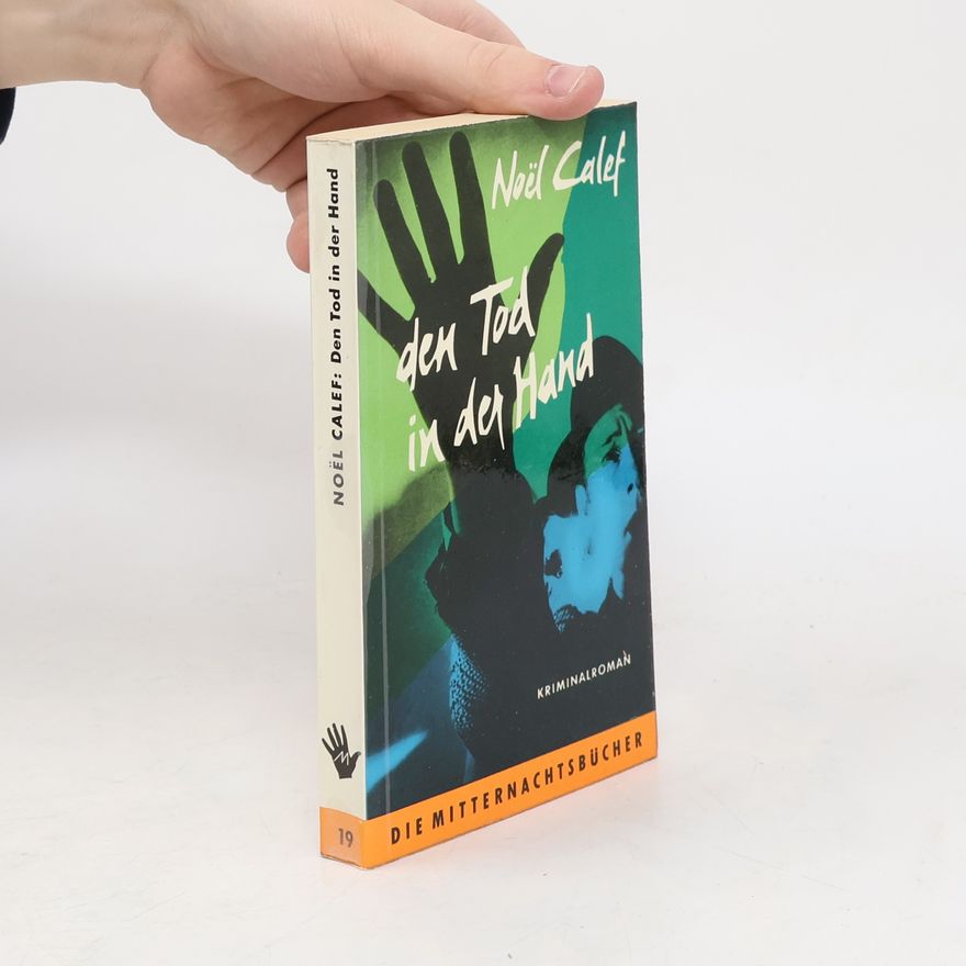 Noël Calef Den Tod in der Hand