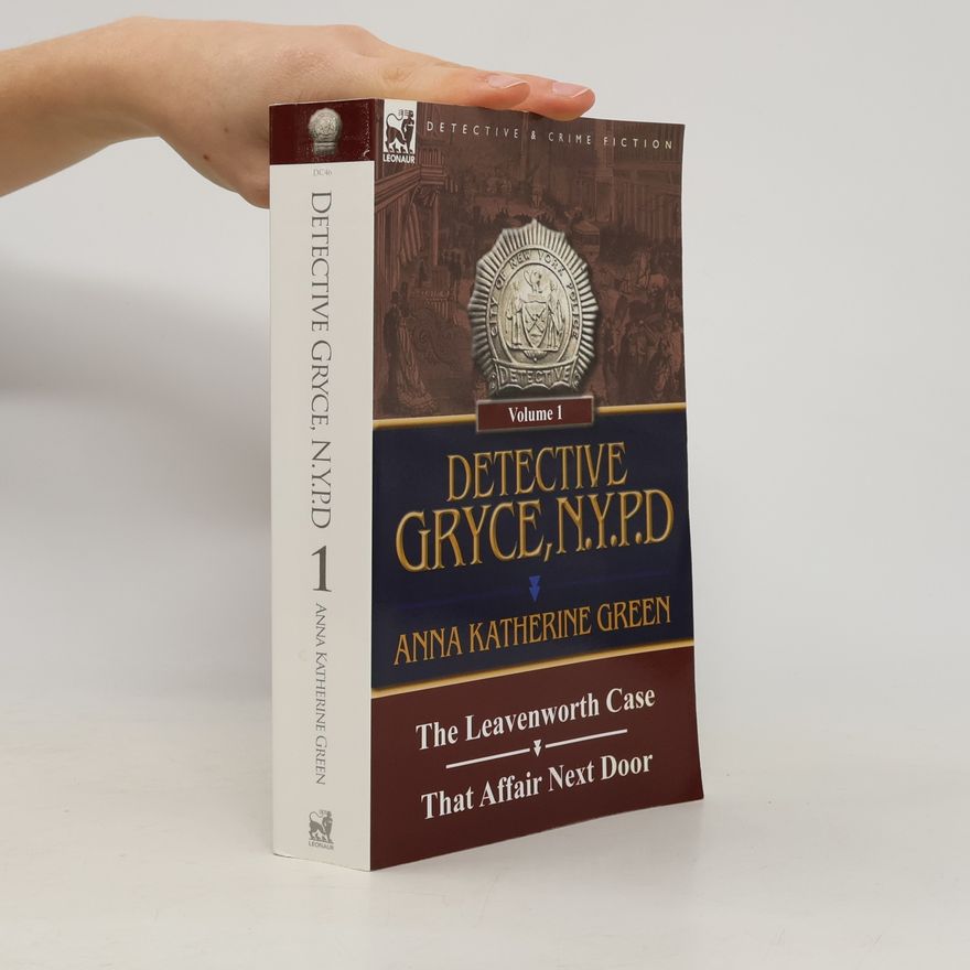 Anna Katharine Green Detective Gryce, N. Y. P. D.
