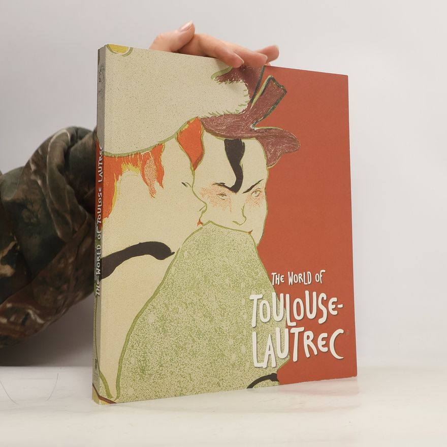 Kata Bodor The World of Toulouse-Lautrec