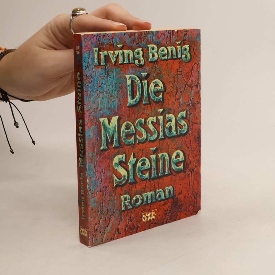 Irving Benig Die Messias-Steine