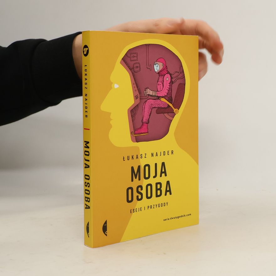Łukasz Najder Moja osoba. Eseje i przygody