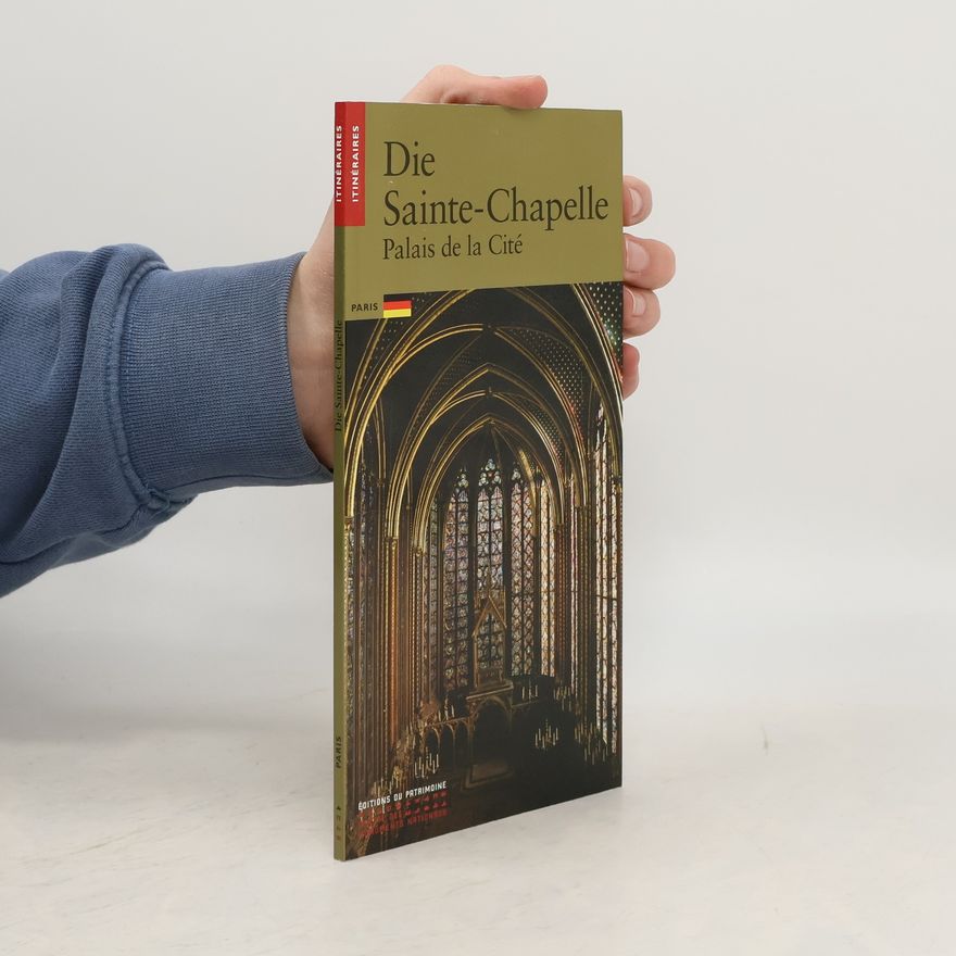 Autorenkollektiv Die Saint-Chapelle. Palais de la Cité