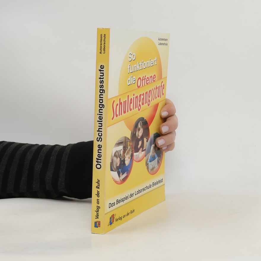 Autorenteam Laborschule So funktioniert die offene Schuleingangsstufe