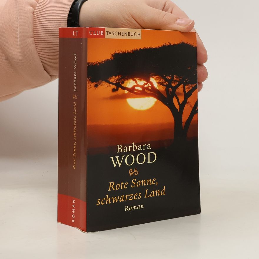 Barbara Wood Rote Sonne, schwarzes Land