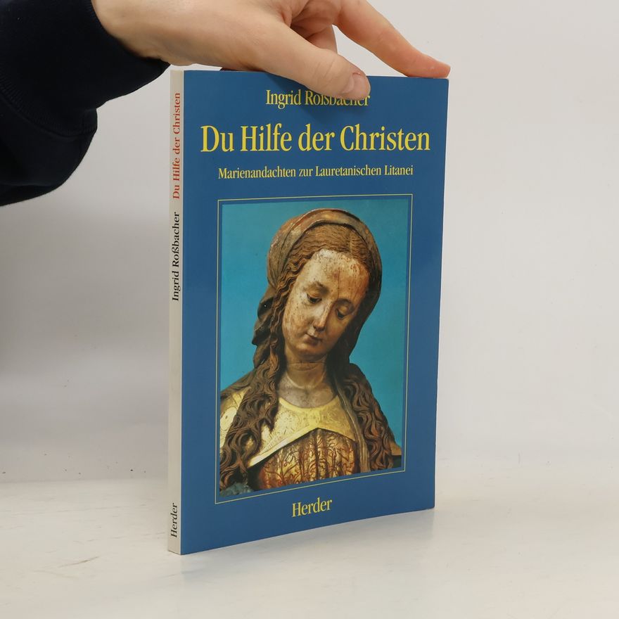 Ingrid Roßbacher Du Hilfe der Christen