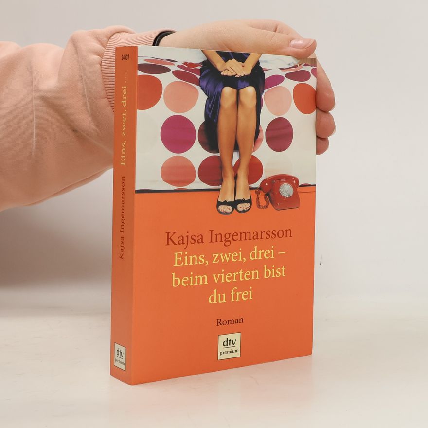 Kajsa Ingemarsson Eins, zwei, drei - beim vierten bist du frei