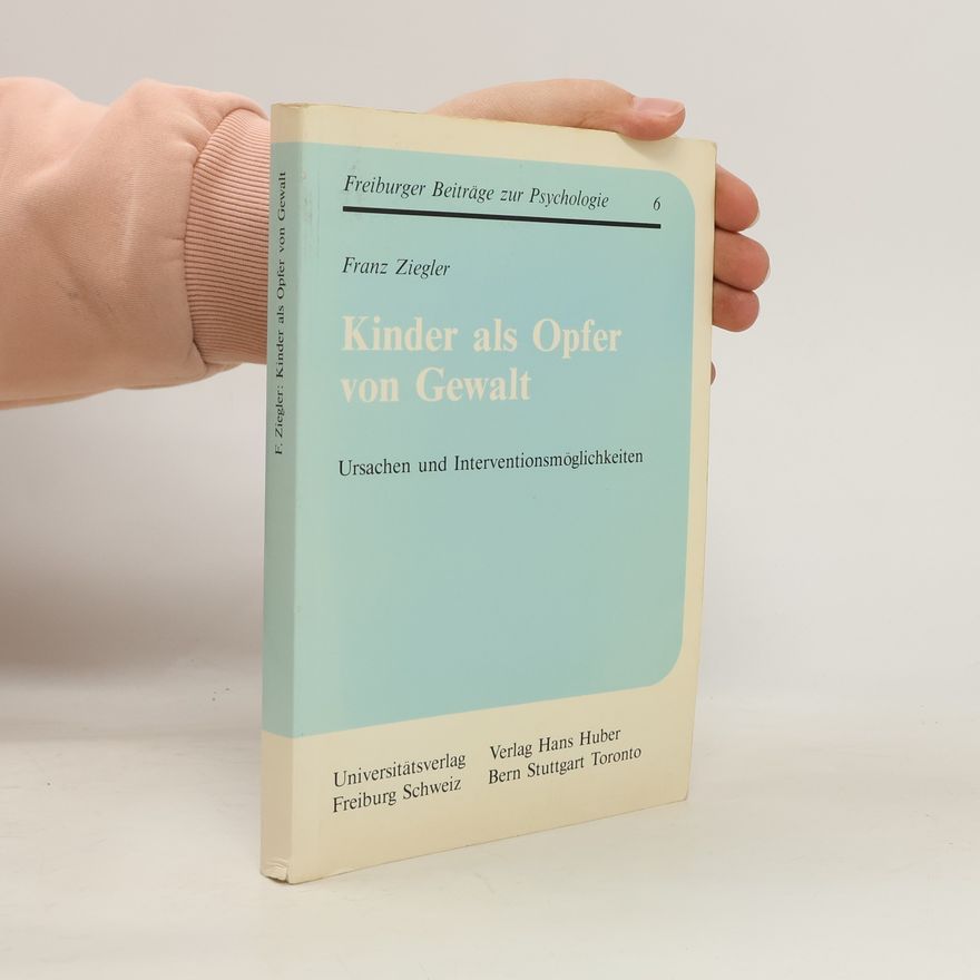 Franz Ziegler Kinder als Opfer von Gewalt