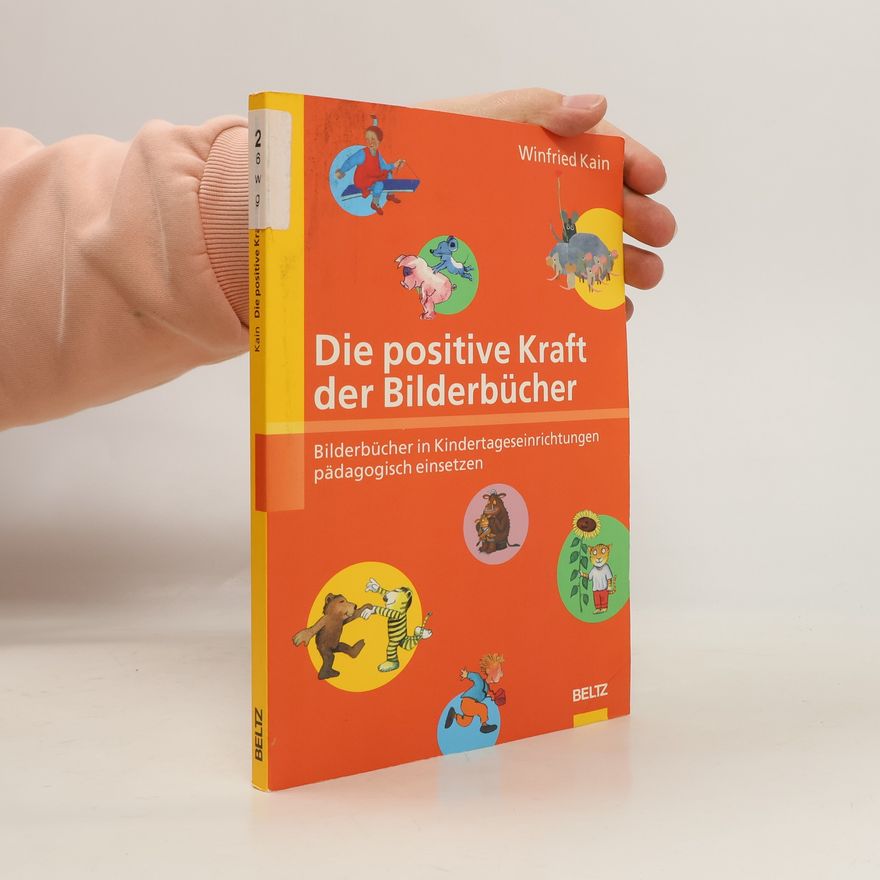 Winfried Kain Die positive Kraft der Bilderbücher