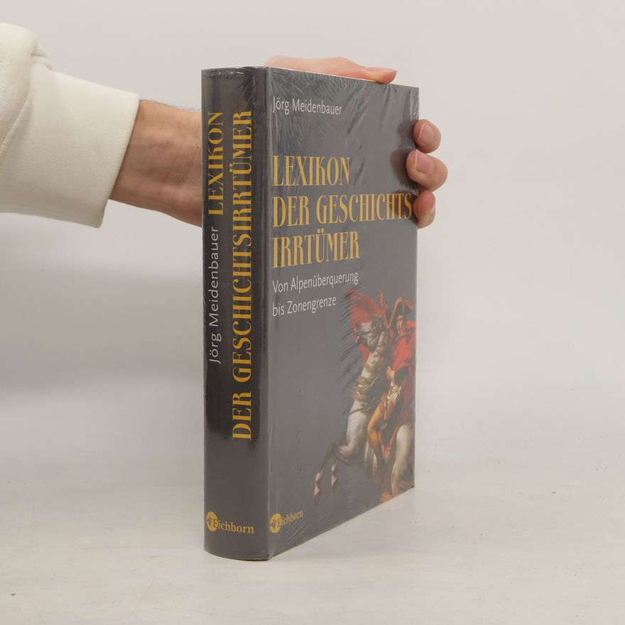 Jörg Meidenbauer Lexikon der Geschichtsirrtümer