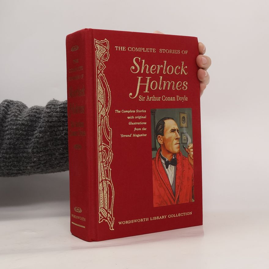 Arthur Conan Doyle The Complete Stories of Sherlock Holmes