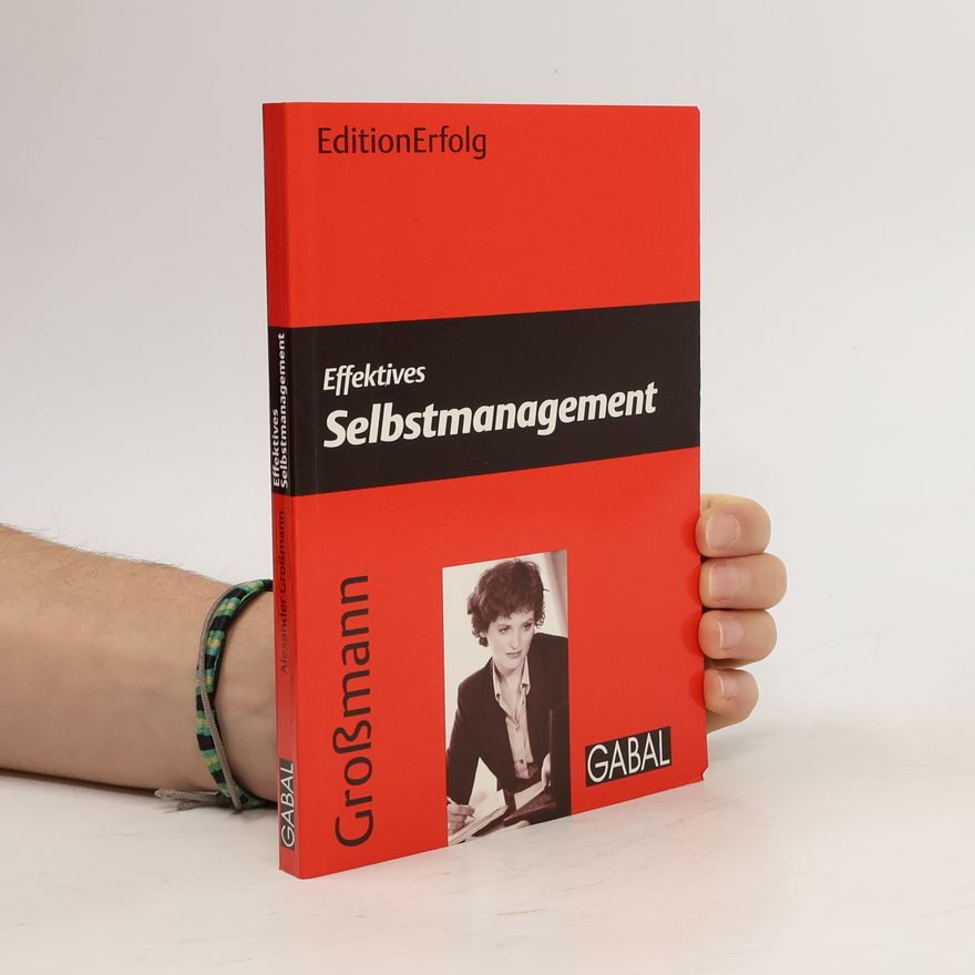 Alexander Grossmann Effektives Selbstmanagement