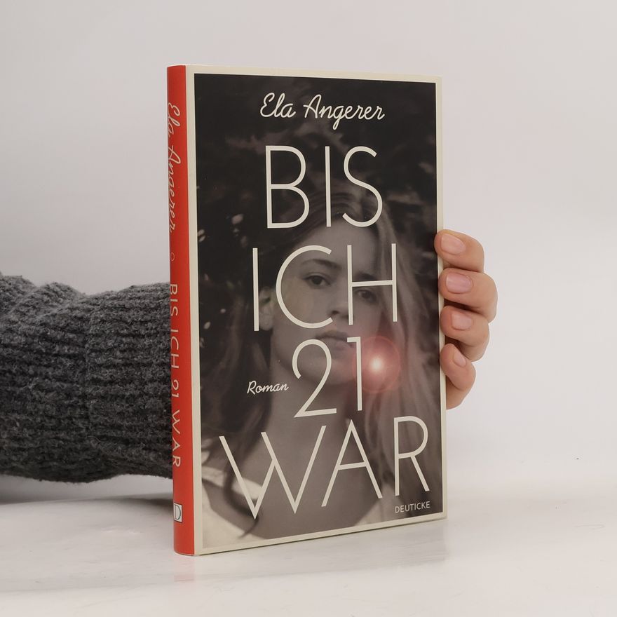 Ela Angerer Bis ich 21 war