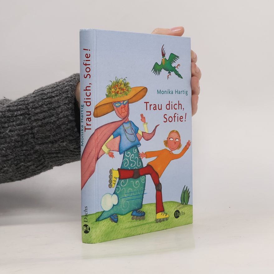 Monika Hartig Trau dich, Sofie!