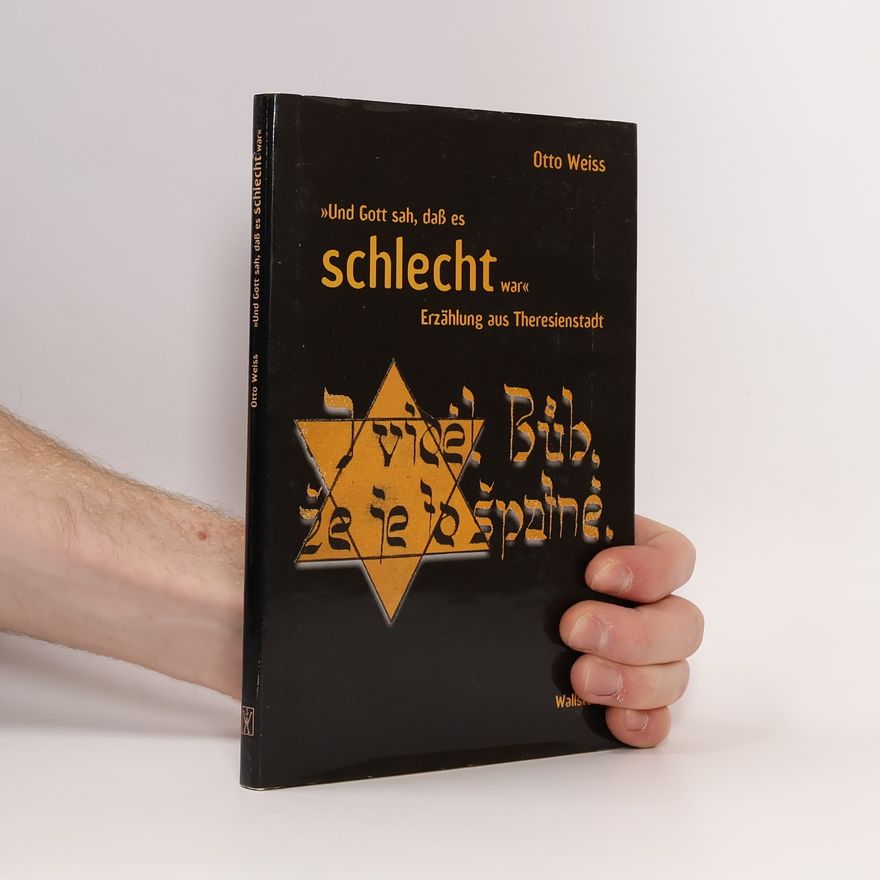 Otto Weiss »Und Gott sah, daß es schlecht war«