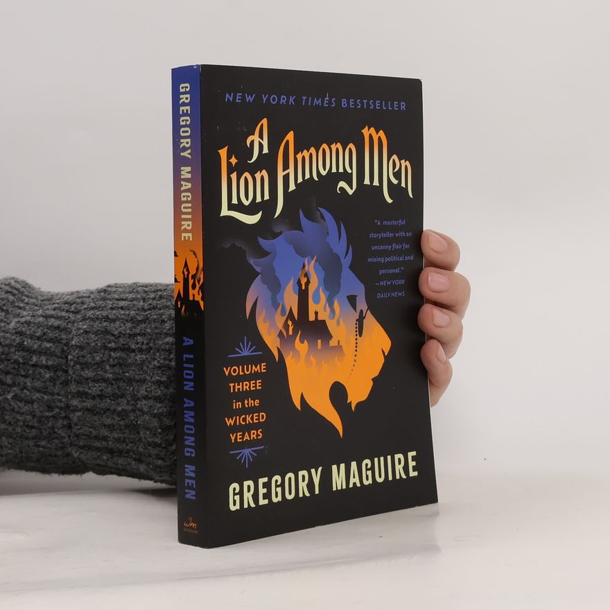 Gregory Maguire A Lion Among Men
