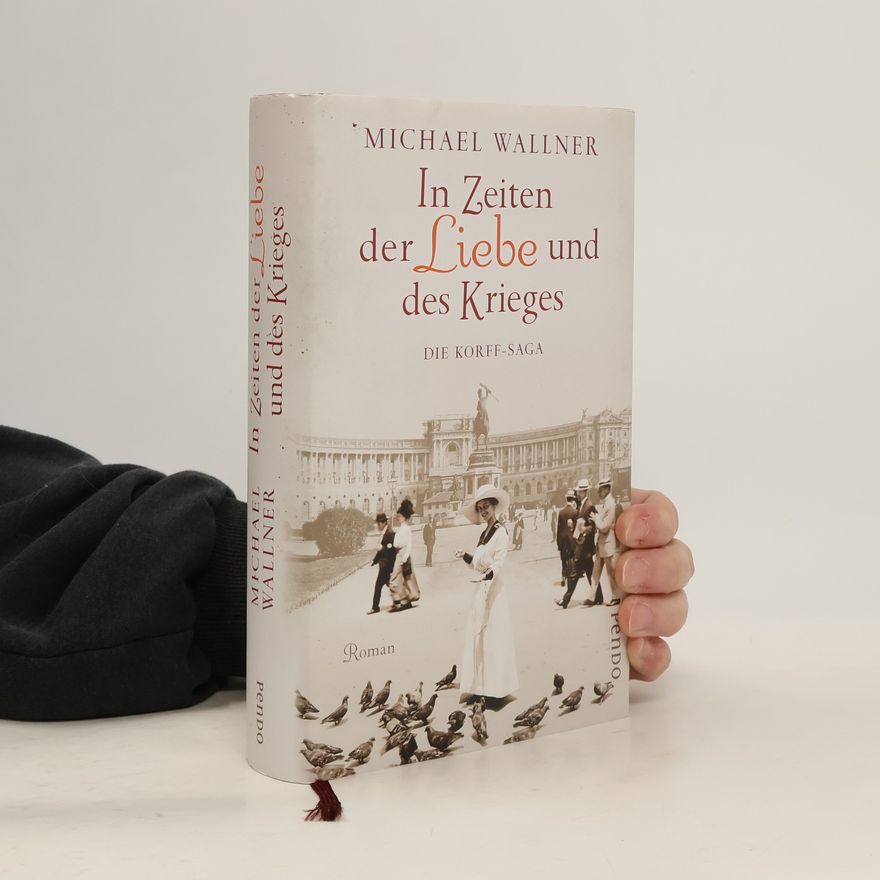 Michael Wallner In Zeiten der Liebe und des Krieges