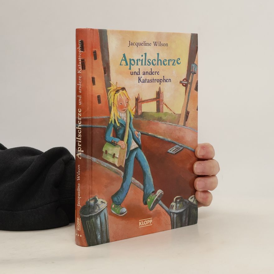 Jacqueline Wilson Aprilscherze und andere Katastrophen