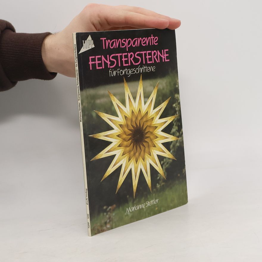 Marianne Stettler Transparente Fenstersterne für Fortgeschrittene