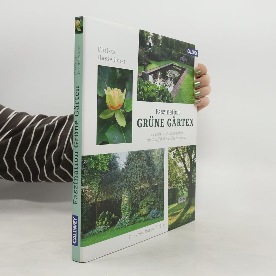 Christa Hasselhorst Faszination grüne Gärten