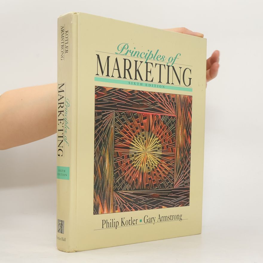 Gary Armstrong The Prentice Hall Series in Marketing: Principles of Marketing