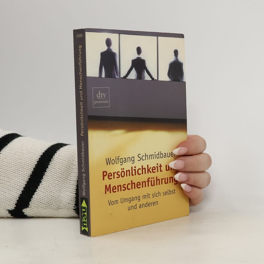 Dr. Wolfgang Schmidbauer Persönlichkeit und Menschenführung